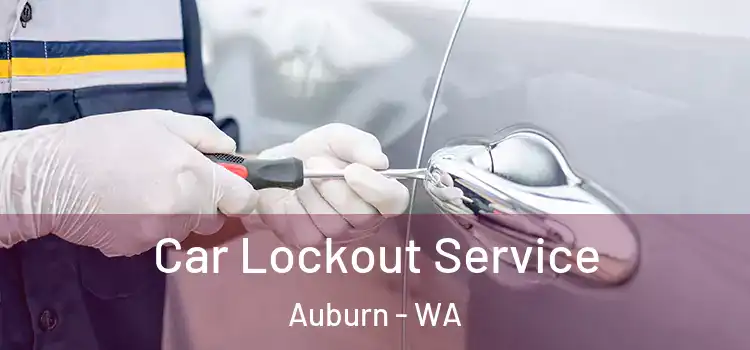 Car Lockout Service Auburn - WA