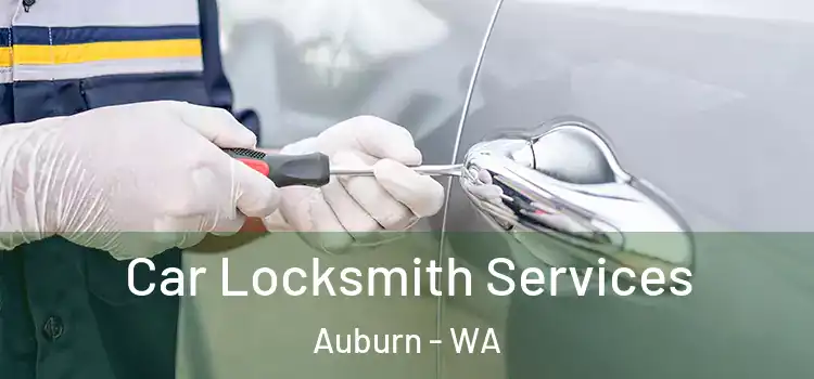 Car Locksmith Services Auburn - WA
