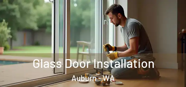 Glass Door Installation Auburn - WA