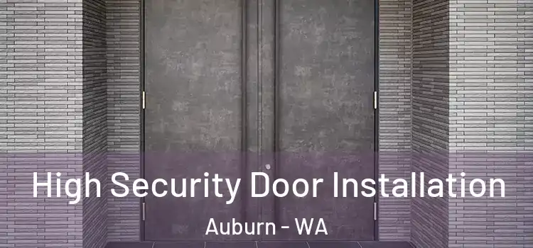  High Security Door Installation Auburn - WA