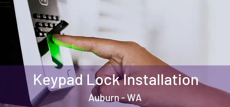 Keypad Lock Installation Auburn - WA
