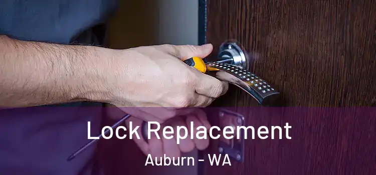 Lock Replacement Auburn - WA