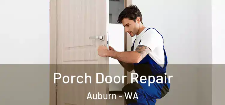  Porch Door Repair Auburn - WA