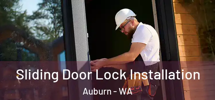 Sliding Door Lock Installation Auburn - WA